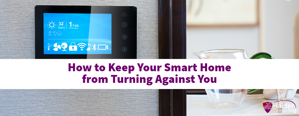 How to Keep Your Smart Home from Turning Against You