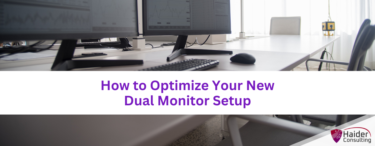 How to optimize your new dual monitor setup