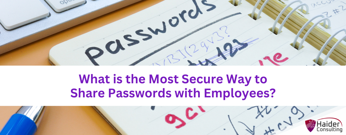 What is the most secure way to share passwords with employees?