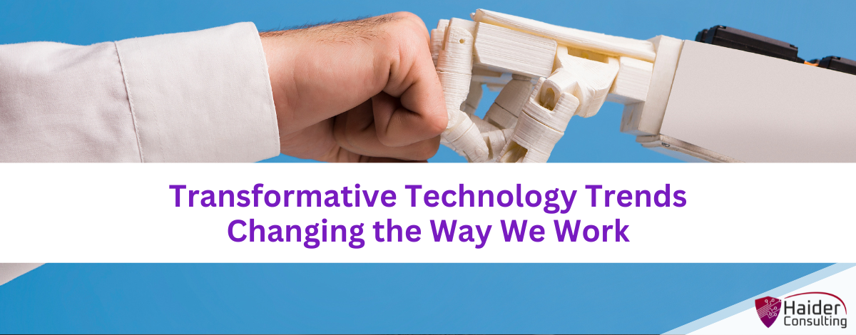 Transformative Technology Trends Changing the Way We Work