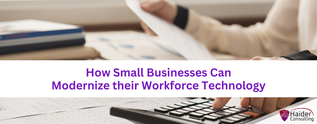 How Small Businesses Can Modernize Their Workforce Technology
