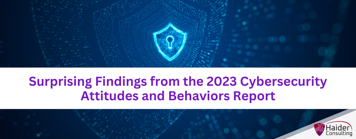 Surprising Findings from the 2023 Cybersecurity Attitudes and Behaviors Report