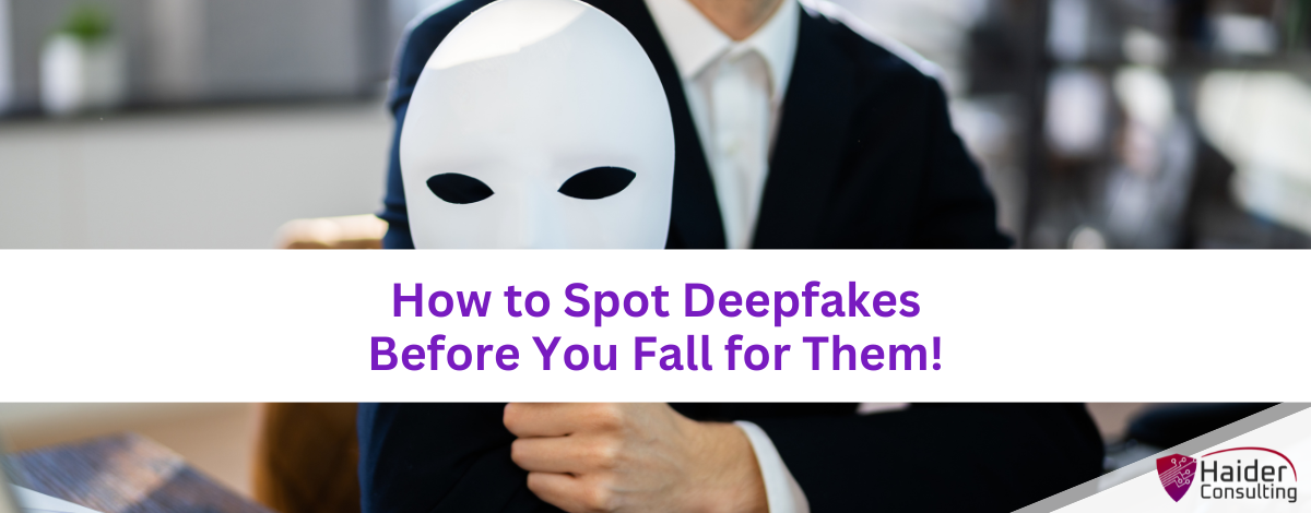 How to Spot Deepfakes Before You Fall for Them