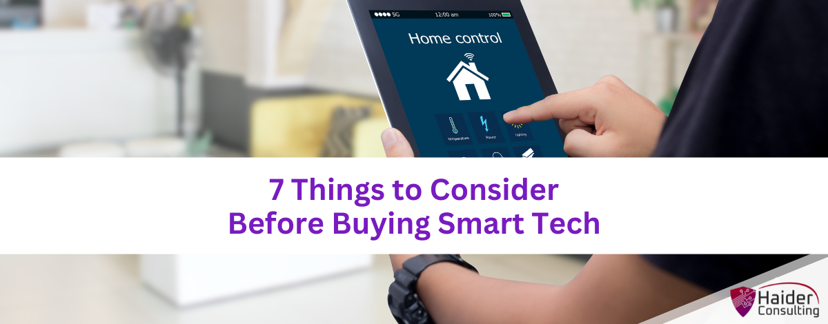 7 Things to Consider Before Buying Smart Tech