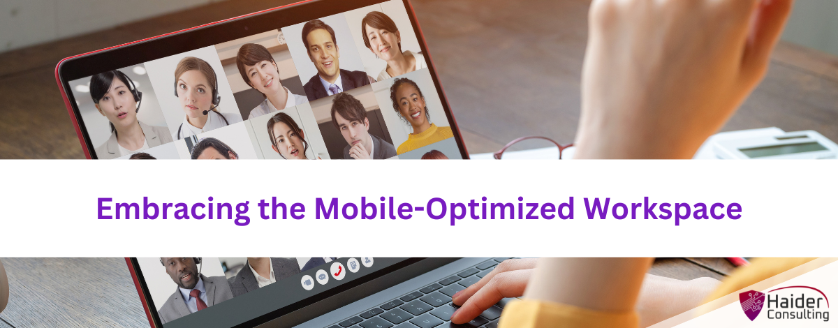 Embracing the Mobile-Optimized Workspace