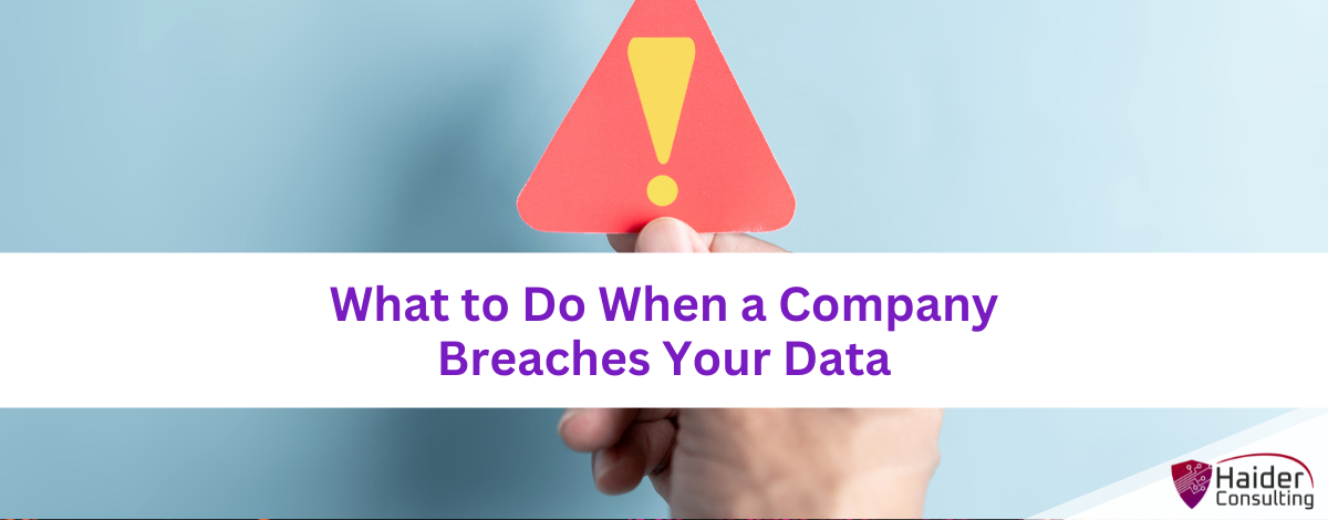 What to Do When a Company Breaches Your Data