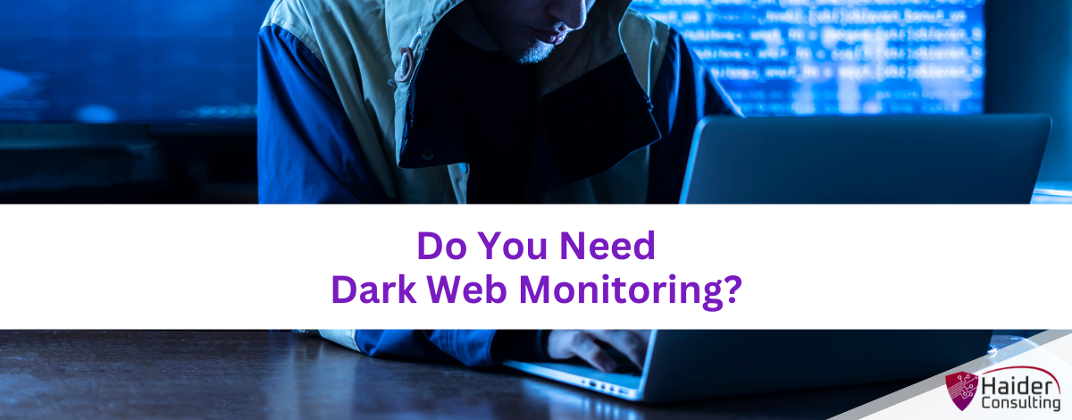 Do You Need Dark Web Monitoring?