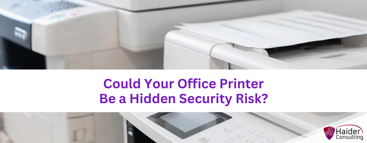 Could Your Office Printer Be a Hidden Security Risk?
