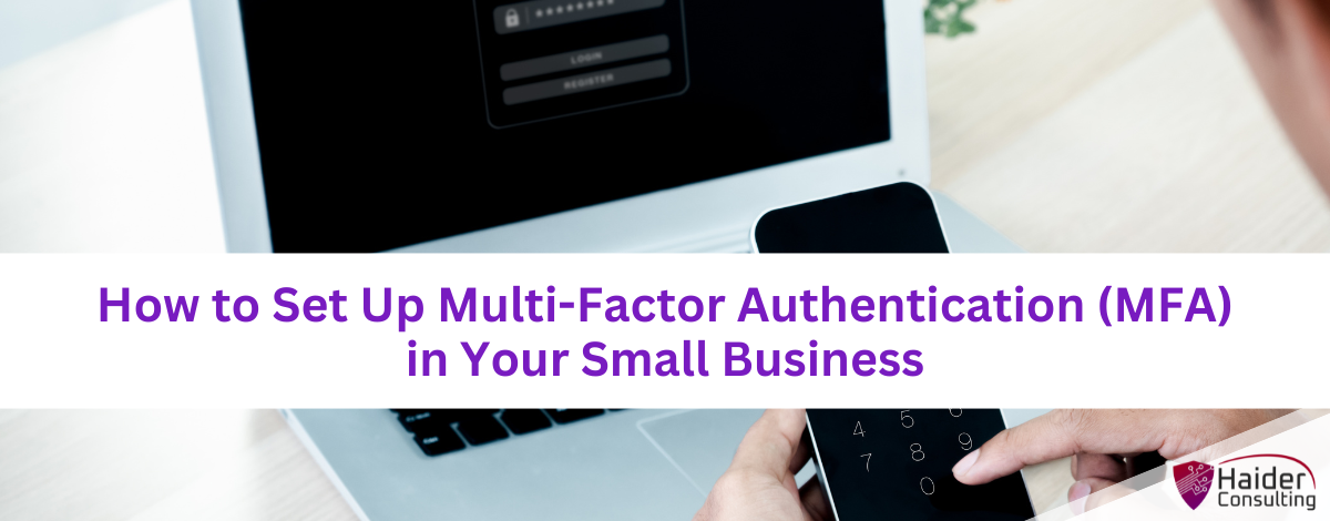 How to Set Up Multi-Factor Authentication (MFA) in Your Small Business