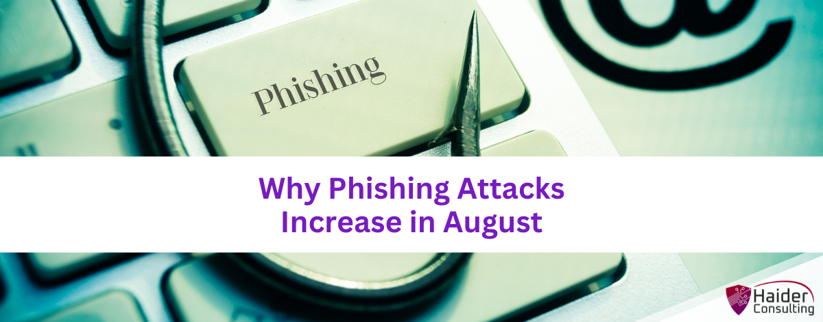 Why phishing attacks increase in August
