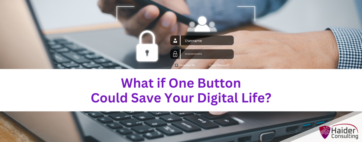 What if One Button Could Save Your Digital Life?