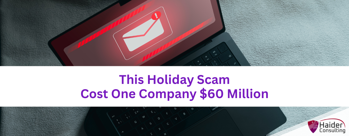 This Holiday Scam Cost One Company $60 Million