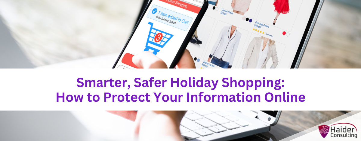 Smarter, Safer Holiday Shopping How to Protect Your Information Online