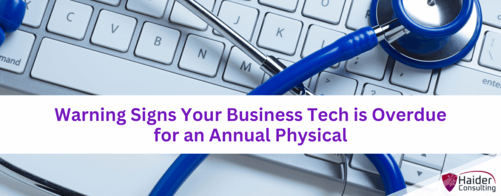 Warning Signs Your Business Tech is Overdue for an Annual Physical ...